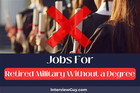 33 Jobs For Retired Military Without A Degree Valor To Value