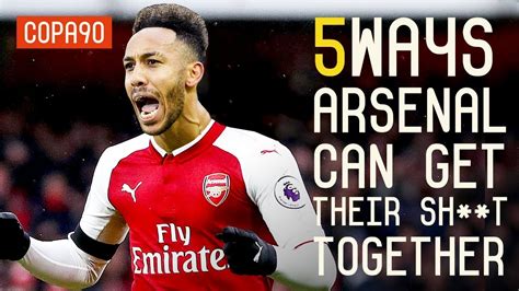 5 Ways To Make Arsenal Great Again Youtube