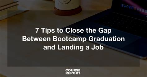 7 Tips To Close The Gap Between Bootcamp Graduation And Landing A Job