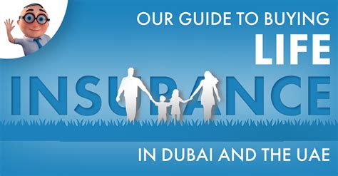 Guide To Buy Life Insurance In Dubai And The Uae Insurancemarket Ae