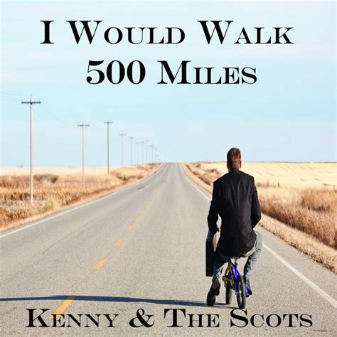 I Would Walk 500 Miles Song And Lyrics By Kenny And The Scots Spotify