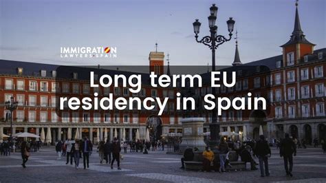 Long Term Eu Residency In Spain Complete Guide