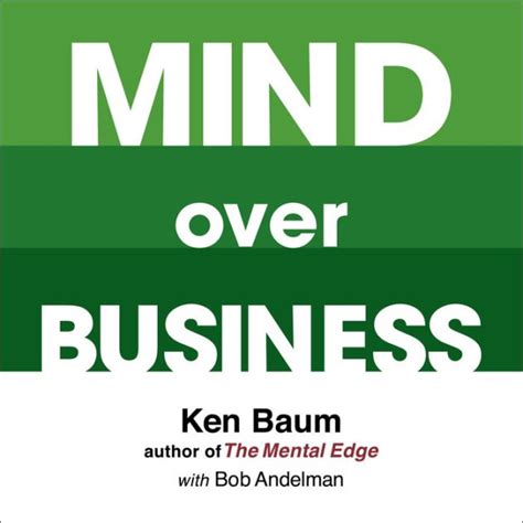 Mind Over Business How To Unleash Your Business And Sales Success By