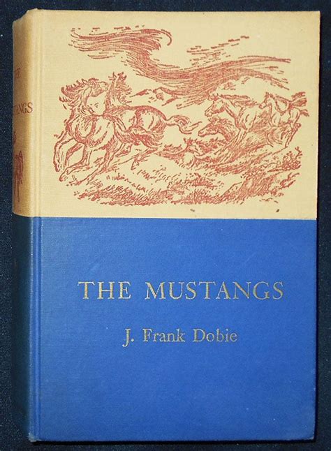 The Mustangs By J Frank Dobie Illustrated By Charles Banks Wilson By