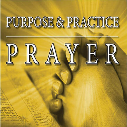 Unlocking The Power Of Prayer The Purpose And Practice Of Prayer St