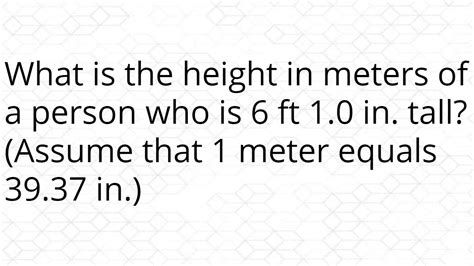 What Is The Height In Meters Of A Person Who Is 6 Ft 1 0 In Tall